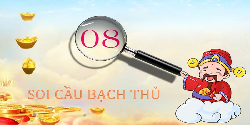 Soi Cầu Bạch Thủ Lô - Top Kinh Nghiệm Được Cao Thủ Chia Sẻ